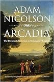 Arcadia : the dream of perfection in Renaissance England