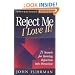 Reject Me - I Love It!: 21 Secrets for Turning Rejection into Direction (Personal Development Series)