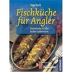 Fischk�che f�r Angler: Heimische Fische lecker zubereiten