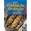 Fischk�che f�r Angler: Heimische Fische lecker zubereiten