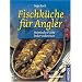 Fischk�che f�r Angler: Heimische Fische lecker zubereiten