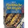 Fischk�che f�r Angler: Heimische Fische lecker zubereiten