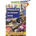 Following Christ in a Consumer Society: The Spirituality of Cultural Resistance by John F. Kavanaugh