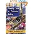 Following Christ in a Consumer Society: The Spirituality of Cultural Resistance by  John F. Kavanaugh