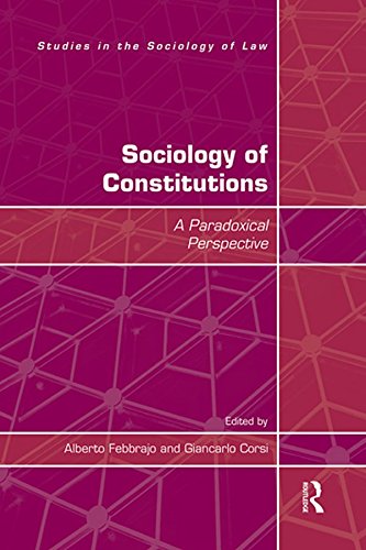 Sociology of Constitutions: A Paradoxical Perspective (Studies in the Sociology of Law)