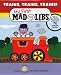 Search : Trains, Trains, Trains! My First Mad Libs