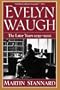 Evelyn Waugh: The Later Years, 1939-1966
