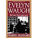 Evelyn Waugh: The Later Years, 1939-1966