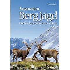 Faszination Bergjagd: Pirschen durch Schluchten und Kare