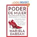Poder de mujer: Descubre quien eres para crear el exito a tu medida: (Woman Power: Discover Who You Are to Create Your Own Success) (Spanish Edition)