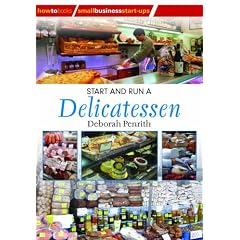 How to Start and Run a Delicatessen (Small Business Starters Series)