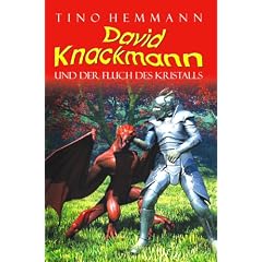 David Knackmann. Fantasy-Band 1 und 2 in einem Buch: Band 1: David Knackmann und der Fluch des Kristalls. Band 2: David Knackmann und die Rettung von K�nig Benny