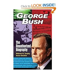 George Bush: The Unauthorized Biography by Webster Griffin Tarpley and Anton Chaitkin