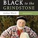 Black to the Grindstone