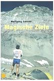  : Magische Ziele: Erz&auml;hlungen vom - und philosophische Reflexionen zum - Ausdauersport und Bergsteigen