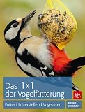 Produkt-Bild: 1 x 1 der Vogelf&uuml;tterung: Futter | Futterstellen | Vogelarten