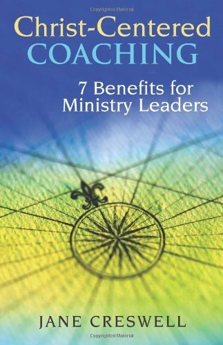Christ -centered Coaching: 7 Benefits for Ministry Leaders (TCP Leadership Series)