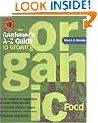 The Gardener's A-Z Guide to Growing Organic Food