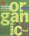 The Gardener's A-Z Guide to Growing Organic Food