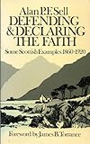 Defending and declaring the faith : some Scottish examples 1860-1920