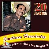 Emiliano Hernandez (20 Exitos Sus Corridos Y Sus Amigos)