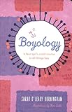 Boyology: A Teen Girl's Crash Course in All Things Boy Knowing God: Walking through the Book of Books