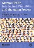 Mental Health, Intellectual Disabilities and the Aging Process (Int. Assoc. for the Scientific Study of Intellectual Disabilities)