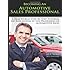 Becoming an Automotive Sales Professional: A real world, step-by-step tutorial on achieving success in the Profession of Automotive Sales
