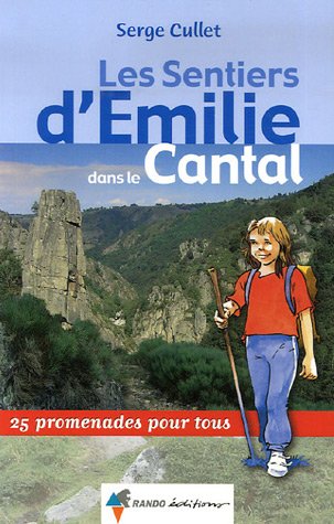 City Travel Guides Discounted  Livres : Les Sentiers d'Emilie dans le Cantal : 25 Promenades pour tous
