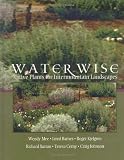 Water Wise: Native Plants for Intermountain Landscapes by Wendy Mee,Jared Barnes,Richard Sutton,Roger Kjelgren,Teresa Cerny,Craig Johnson