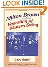 Milton Brown and the Founding of Western Swing (Music in American Life)