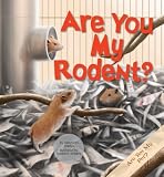 Are You My Rodent? (Are You My Pet?)