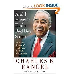 And I Haven't Had a Bad Day Since: From the Streets of Harlem to the Halls of Congress
