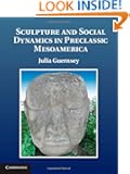 Sculpture and Social Dynamics in Preclassic Mesoamerica