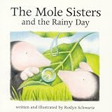 The Mole Sisters and the Rainy Day (The Mole Sisters Series)