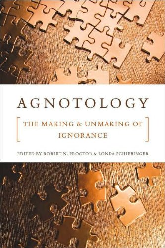 by Robert Proctor,by Londa Schiebinger Agnotology: The Making and Unmaking of Ignorance(text only)[Paperback]2008