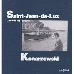 Konarzewski : Trois g�n�rations de photographes � Saint-Jean-de-Luz (1865-1930)