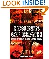 Houses of Death: Horrific Secrets Behind Closed Doors (True Crime)