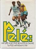 Pelé : my life and the beautiful game : the autobiography of Pelé