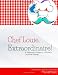 Chef Louie, Extraordinaire!: A Deliciously-Delightful, Children's Christmas Musical!