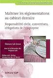 Revue CdP  / Maîtriser les réglementations au cabinet dentaire : Responsabilité civile, conventions, obligations de l'employeur