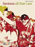 Produkt-Bild: Santana, Carlos: All That I Am (Piano, Vocals And Chords) (Noten/Sheetmusic)