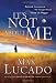 It's Not About Me: Rescue From the Life We Thought Would Make Us Happy