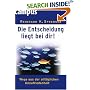 Die Entscheidung liegt bei Dir!: Wege aus der allt�glichen Unzufriedenheit