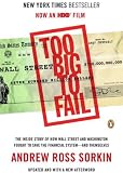 Too Big to Fail: The Inside Story of How Wall Street and Washington Fought to Save the FinancialSystem--and Themselves
