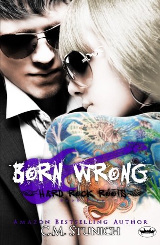 Born Wrong (Hard Rock Roots) (Volume 5)