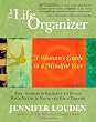 The Life Organizer: A Woman's Guide to a Mindful Year