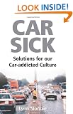 Car Sick: Solutions for Our Car-addicted Culture