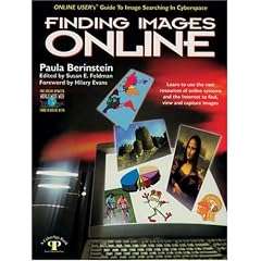 Finding Images Online: Online User's Guide to Image Searching in Cyberspace (A CyberAge book)