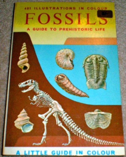 FOSSILS; A GUIDE TO PREHISTORIC LIFE (A LITTLE GUIDE IN COLOUR)